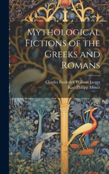 Mythological Fictions Of The Greeks And Romans - 9781020776168