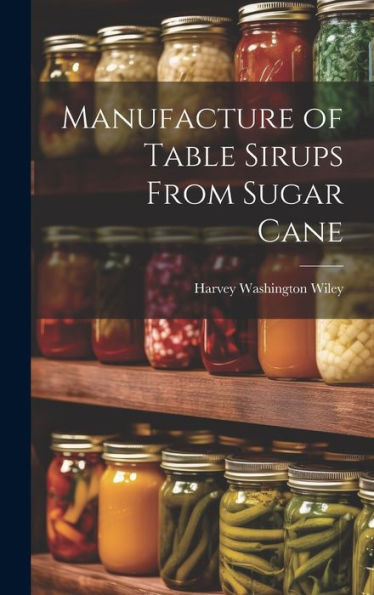 Manufacture Of Table Sirups From Sugar Cane