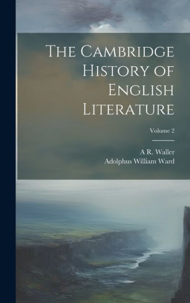 The Cambridge History Of English Literature; Volume 2