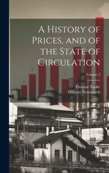 A History Of Prices, And Of The State Of Circulation; Volume 3