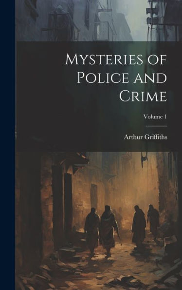 Mysteries Of Police And Crime; Volume 1