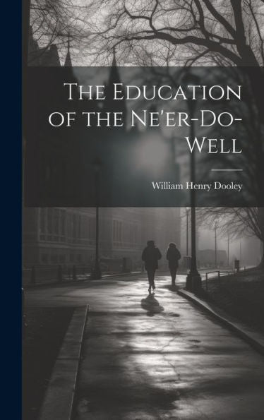 The Education Of The Ne'Er-Do-Well