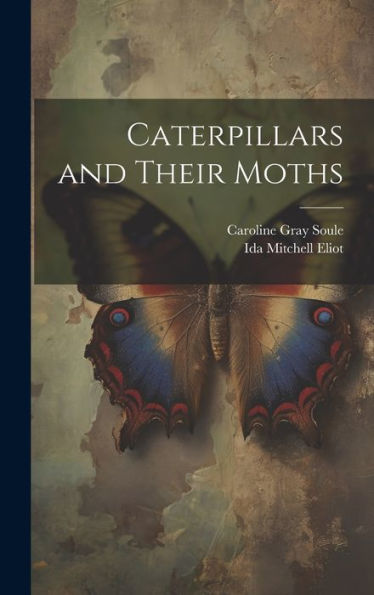 Caterpillars And Their Moths
