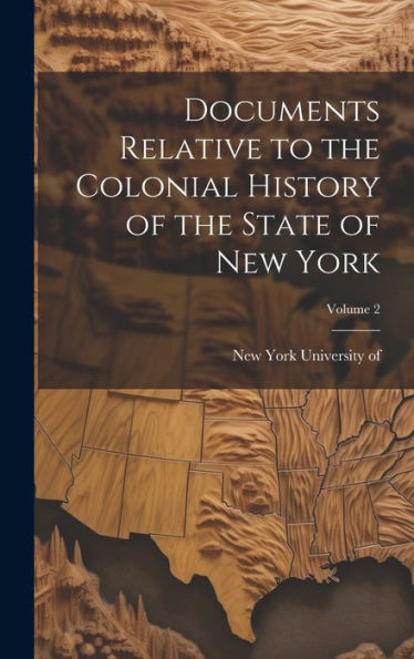 Documents Relative To The Colonial History Of The State Of New York; Volume 2
