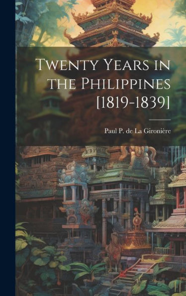Twenty Years In The Philippines [1819-1839]