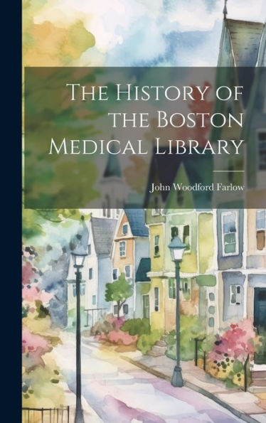 The History Of The Boston Medical Library