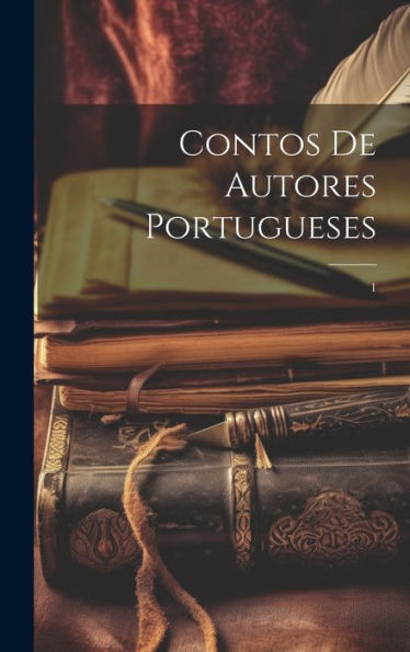 Contos De Autores Portugueses: 1 (Portuguese Edition)