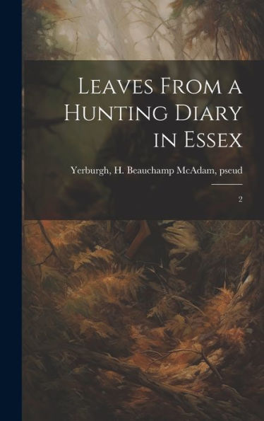 Leaves From A Hunting Diary In Essex: 2 - 9781020788017