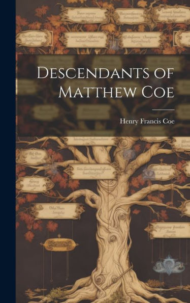 Descendants Of Matthew Coe - 9781020788093