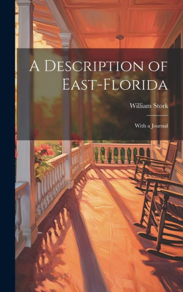 A Description Of East-Florida: With A Journal