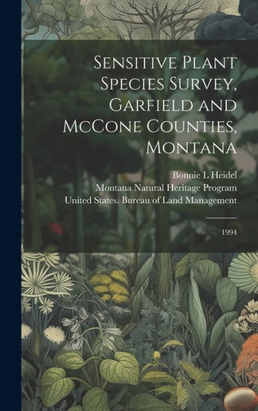 Sensitive Plant Species Survey, Garfield And Mccone Counties, Montana: 1994 - 9781020790782