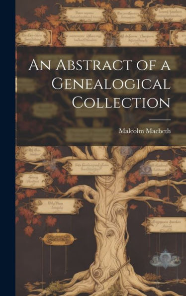 An Abstract Of A Genealogical Collection - 9781020790959