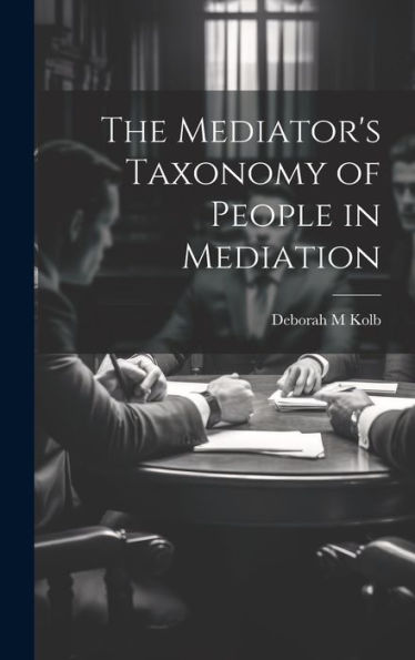 The Mediator's Taxonomy Of People In Mediation - 9781020791048