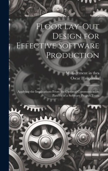 Floor Lay-Out Design For Effective Software Production: Applying The Implications From The Optimal Communication Pattern Of A Software Project Team