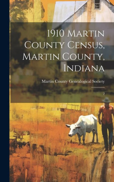 1910 Martin County Census, Martin County, Indiana: 2