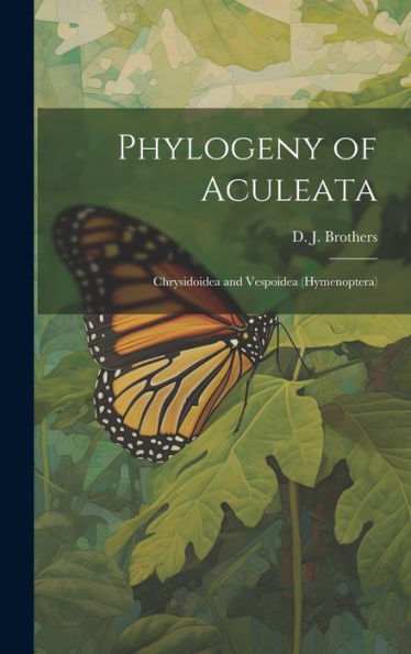 Phylogeny Of Aculeata: Chrysidoidea And Vespoidea (Hymenoptera) - 9781020791802