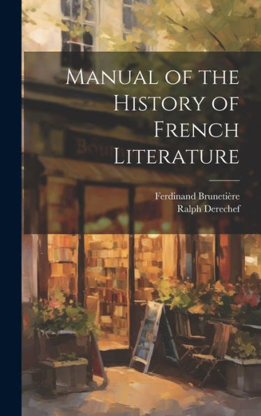 Manual Of The History Of French Literature - 9781020792328