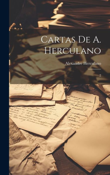 Cartas De A. Herculano: 2 (Portuguese Edition) - 9781020793684