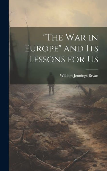 The War In Europe And Its Lessons For Us - 9781020793707