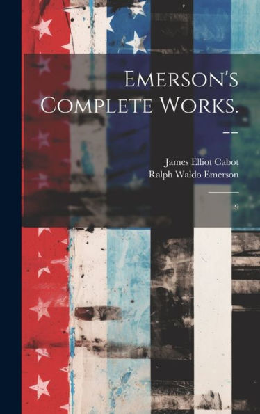 Emerson's Complete Works. --: 9 - 9781020794360