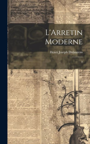 L'Arretin Moderne: 2 (French Edition) - 9781020796760