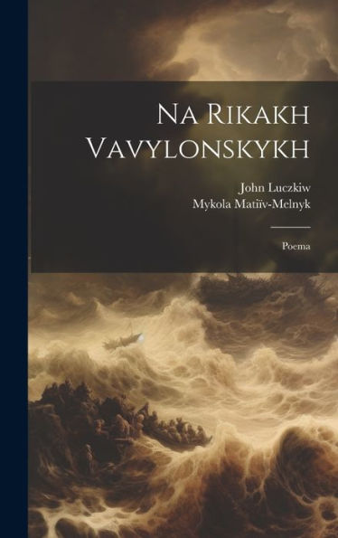 Na Rikakh Vavylonskykh: Poema (Ukrainian Edition) - 9781020800269