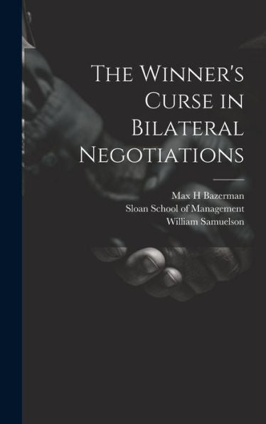 The Winner's Curse In Bilateral Negotiations - 9781020800511