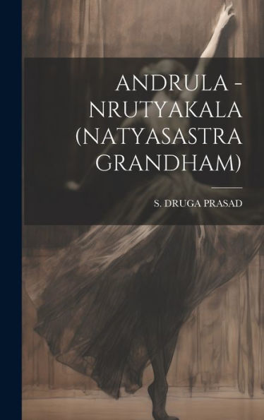 Andrula - Nrutyakala (Natyasastra Grandham) (Telugu Edition) - 9781020802539