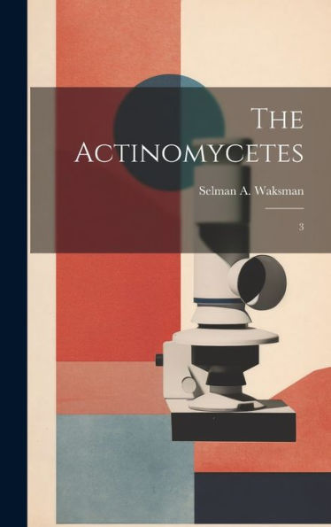 The Actinomycetes: 3 - 9781020803796