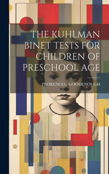 The Kuhlman Binet Tests For Children Of Preschool Age - 9781020805844