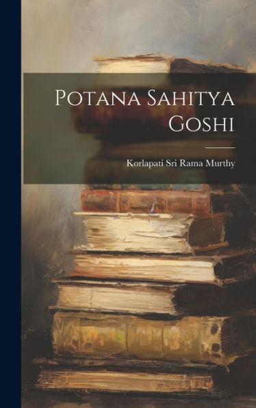 Potana Sahitya Goshi (Telugu Edition) - 9781020805929