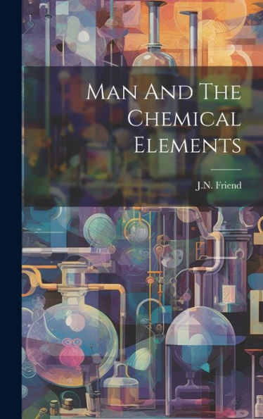 Man And The Chemical Elements - 9781020807336