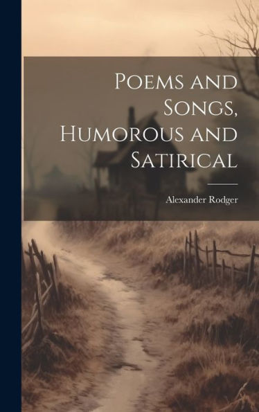 Poems And Songs, Humorous And Satirical - 9781020908781