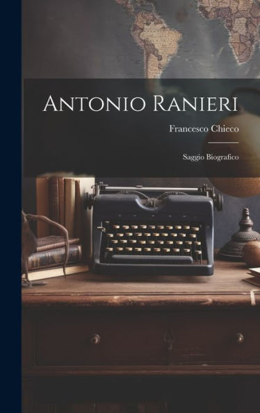 Antonio Ranieri: Saggio Biografico (Italian Edition)