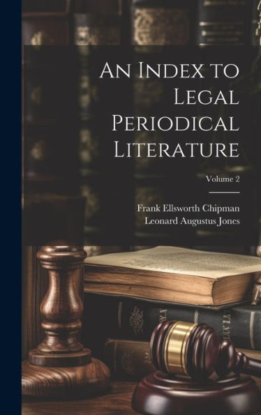 An Index To Legal Periodical Literature; Volume 2