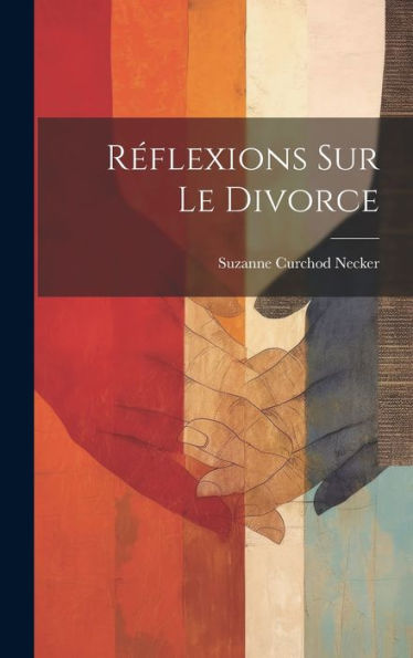 Réflexions Sur Le Divorce (French Edition) - 9781021084668