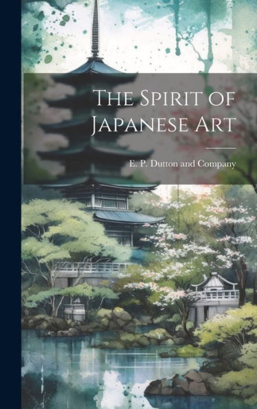 The Spirit Of Japanese Art - 9781021094407