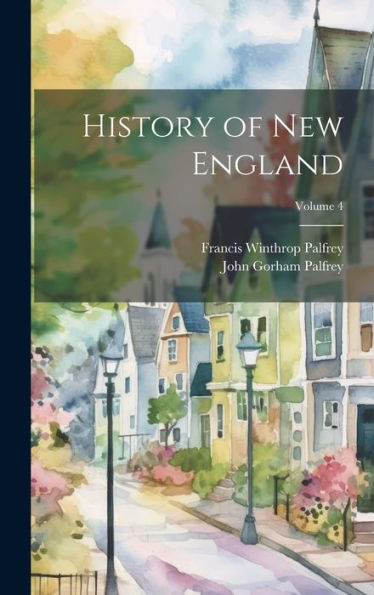 History Of New England; Volume 4