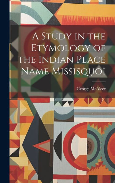 A Study In The Etymology Of The Indian Place Name Missisquoi