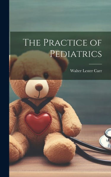 The Practice Of Pediatrics