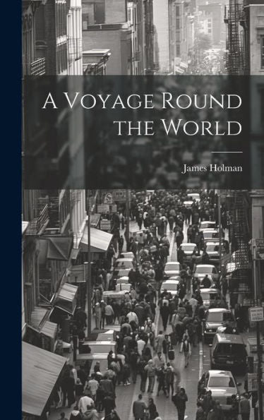 A Voyage Round The World - 9781021124517