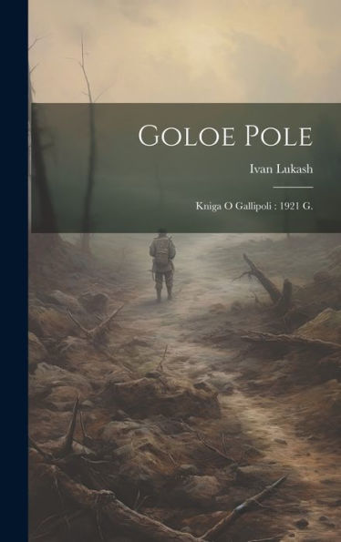 Goloe Pole: Kniga O Gallipoli: 1921 G. (Russian Edition)