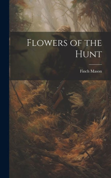 Flowers Of The Hunt