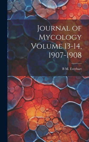 Journal Of Mycology Volume 13-14, 1907-1908