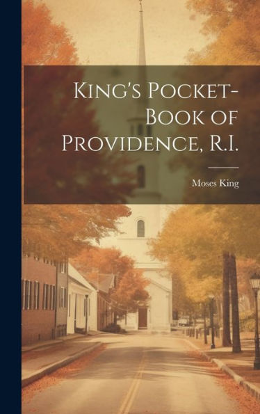 King's Pocket-Book Of Providence, R.I.
