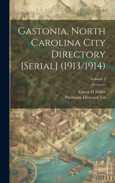 Gastonia, North Carolina City Directory [Serial] (1913/1914); Volume 2
