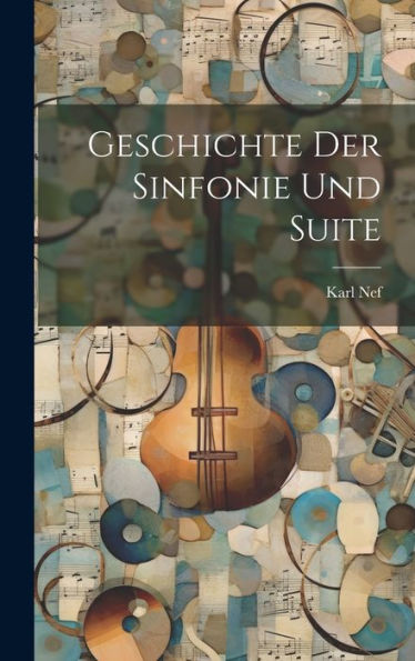 Geschichte Der Sinfonie Und Suite (German Edition) - 9781021136220