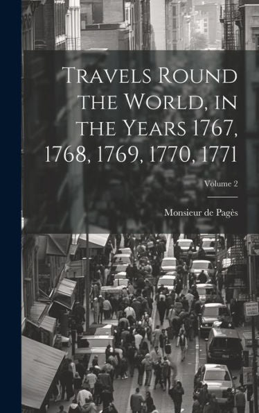 Travels Round The World, In The Years 1767, 1768, 1769, 1770, 1771; Volume 2