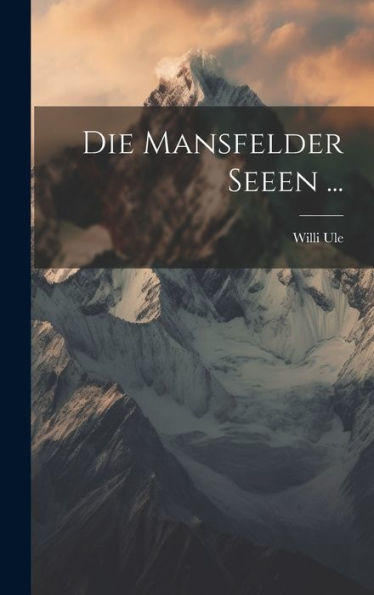 Die Mansfelder Seeen ... (German Edition)