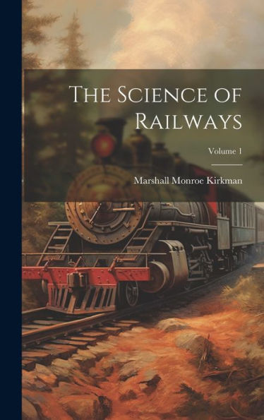 The Science Of Railways; Volume 1